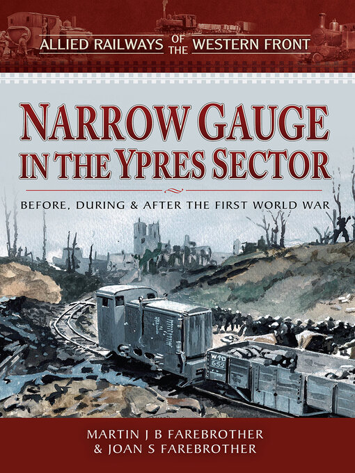 Title details for Narrow Gauge in the Ypres Sector by Martin J B Farebrother - Available